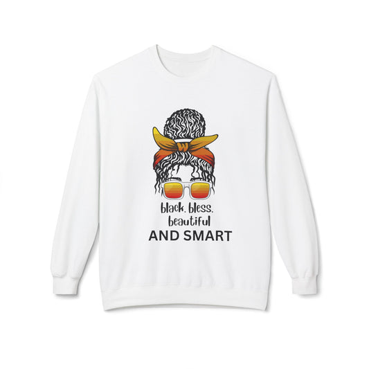 Black, Bless, Beautiful and Smart Fleece Crewneck Sweatshirt for Women