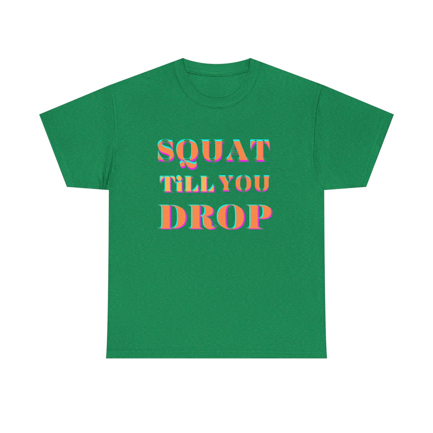Funny Fitness T-Shirt - 'Squat Till You Drop' Unisex Tee