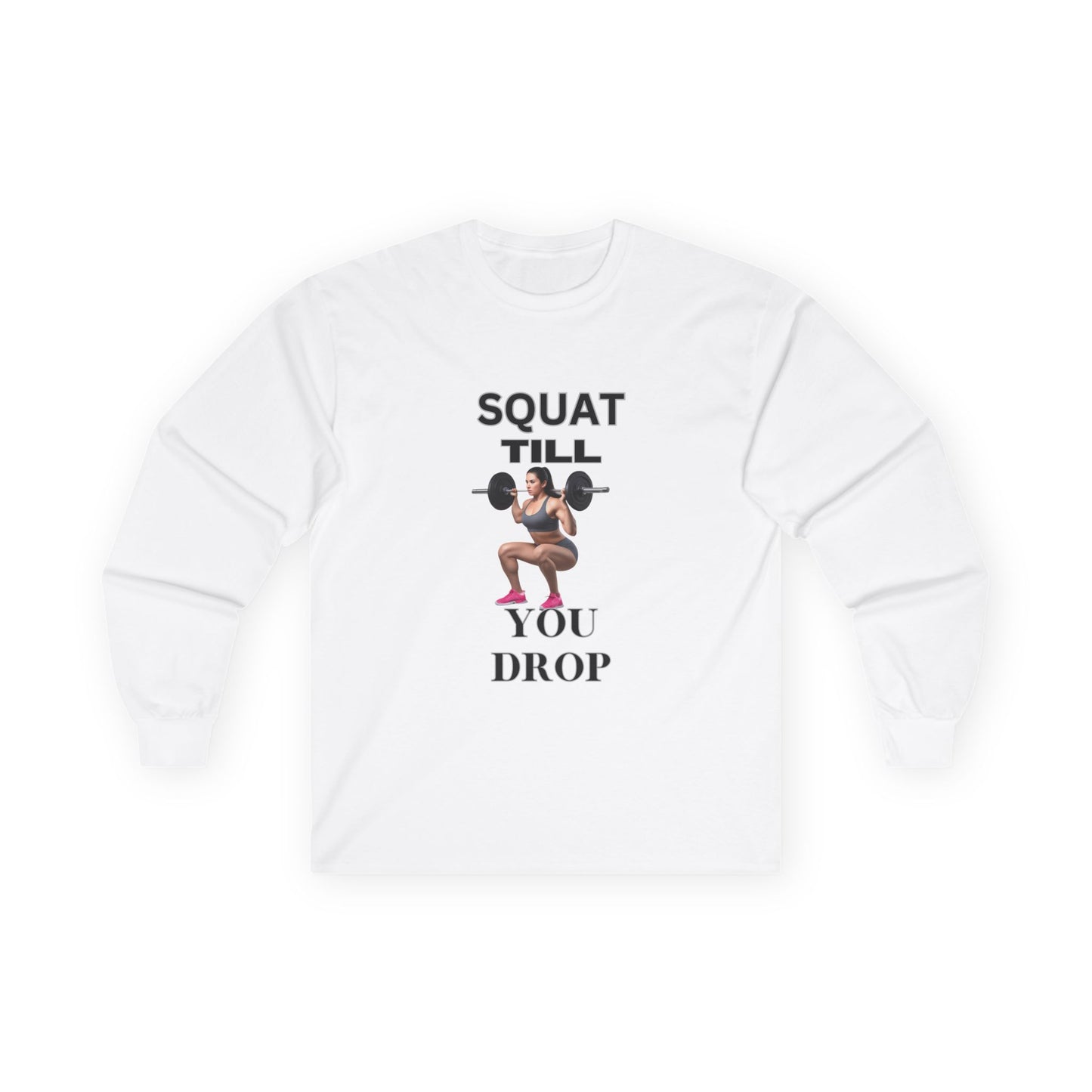 Fitness Long Sleeve Tee - 'Squat Till You Drop'