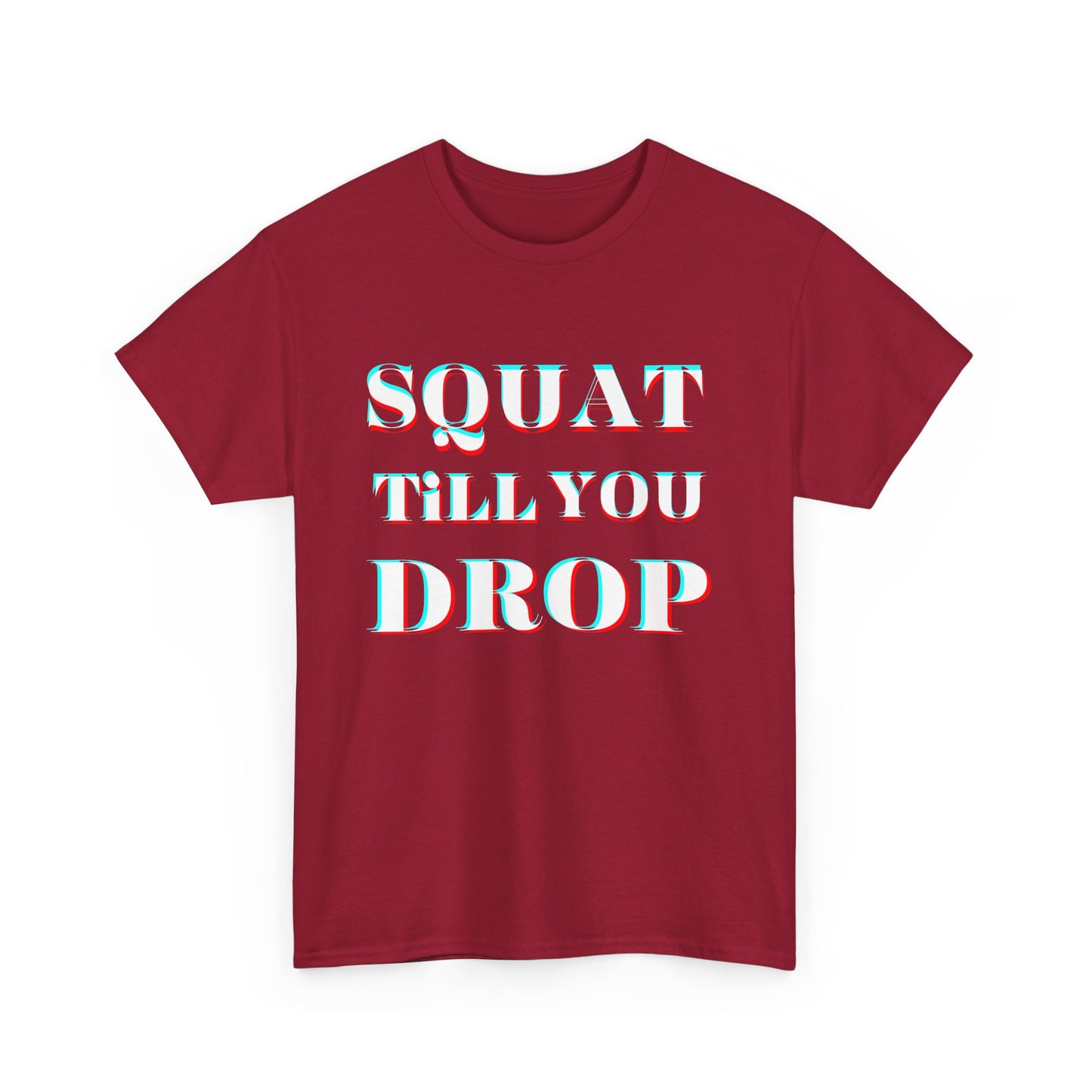 Motivational Fitness Tee - "Squat Till You Drop" T-Shirt