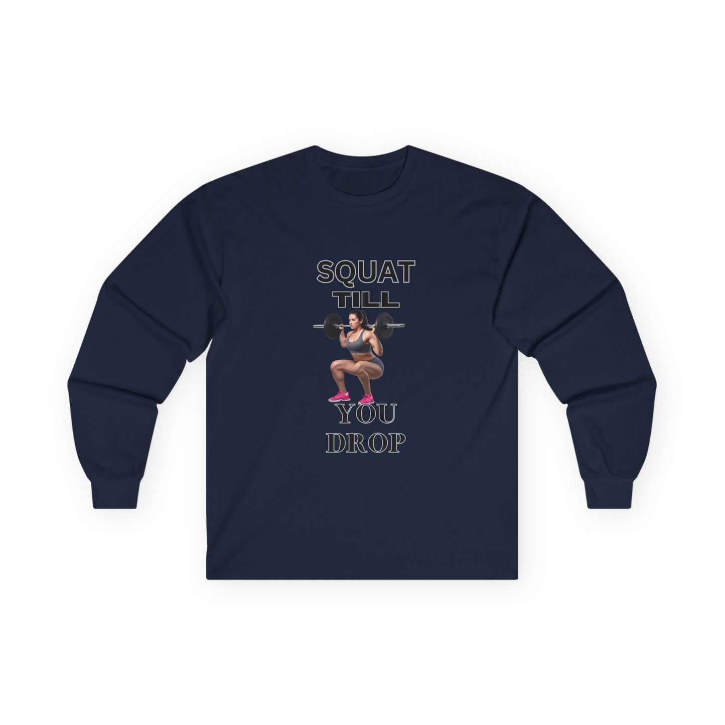 Fitness Long Sleeve Tee - 'Squat Till You Drop'
