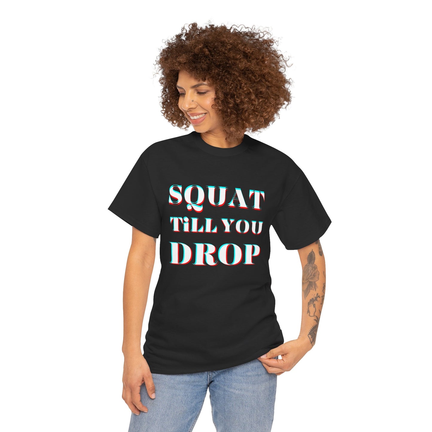 Motivational Fitness Tee - "Squat Till You Drop" T-Shirt