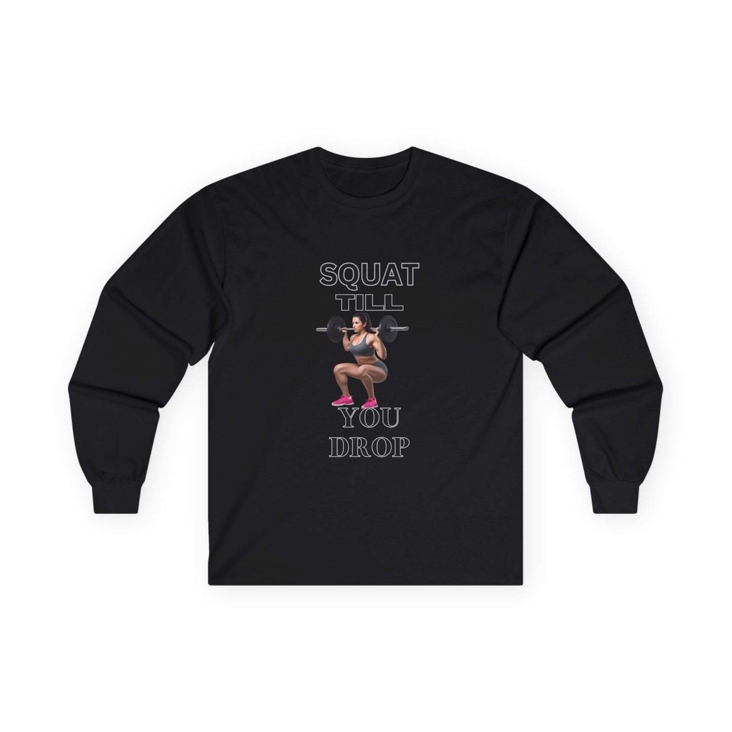 Fitness Long Sleeve Tee - 'Squat Till You Drop'