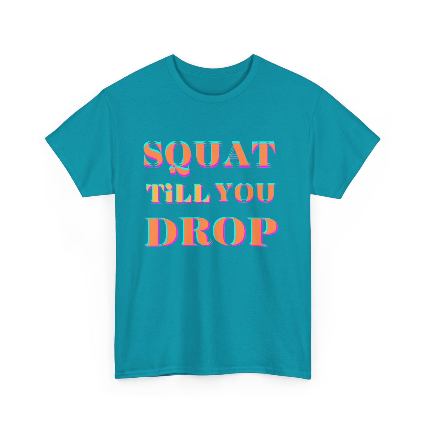 Funny Fitness T-Shirt - 'Squat Till You Drop' Unisex Tee