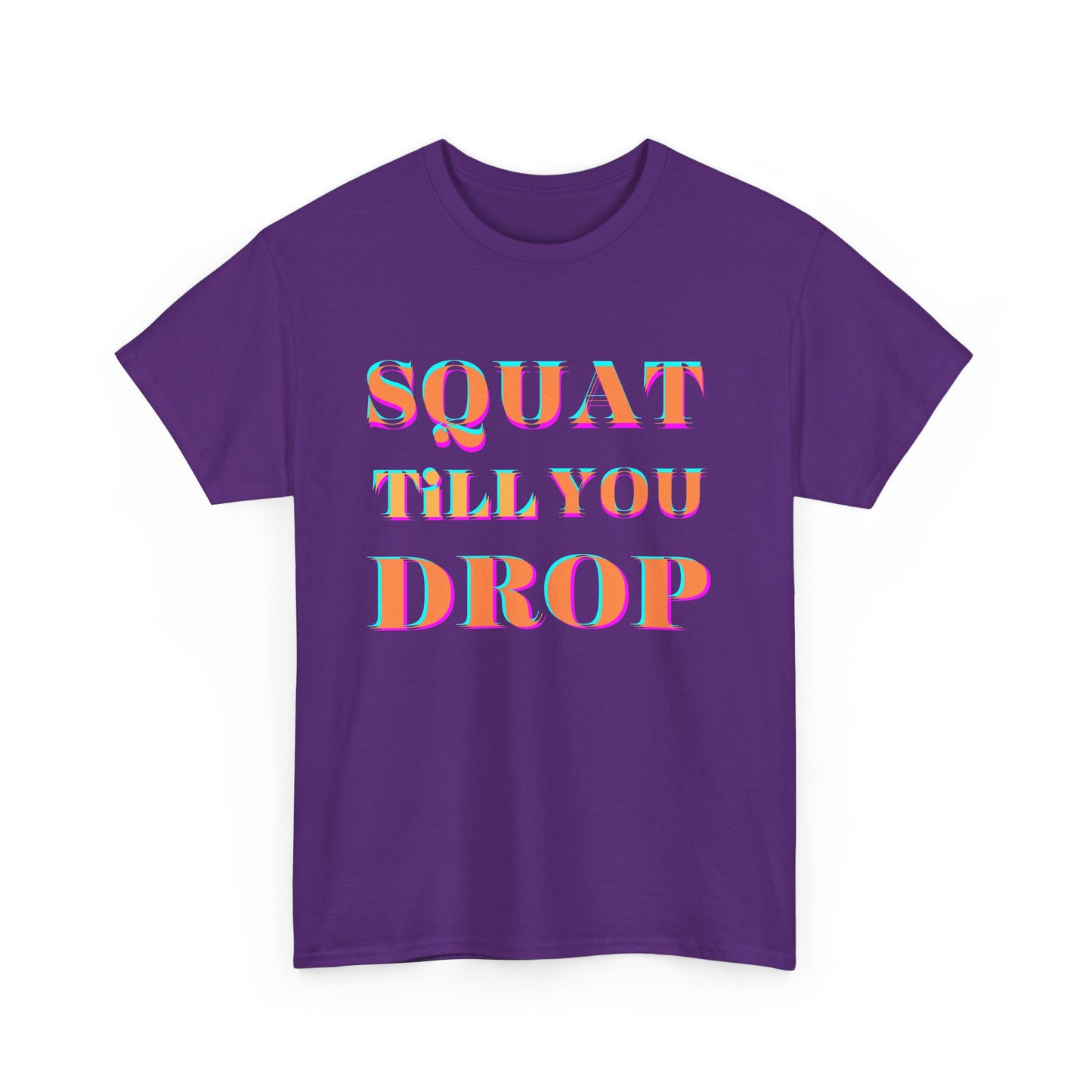 Funny Fitness T-Shirt - 'Squat Till You Drop' Unisex Tee