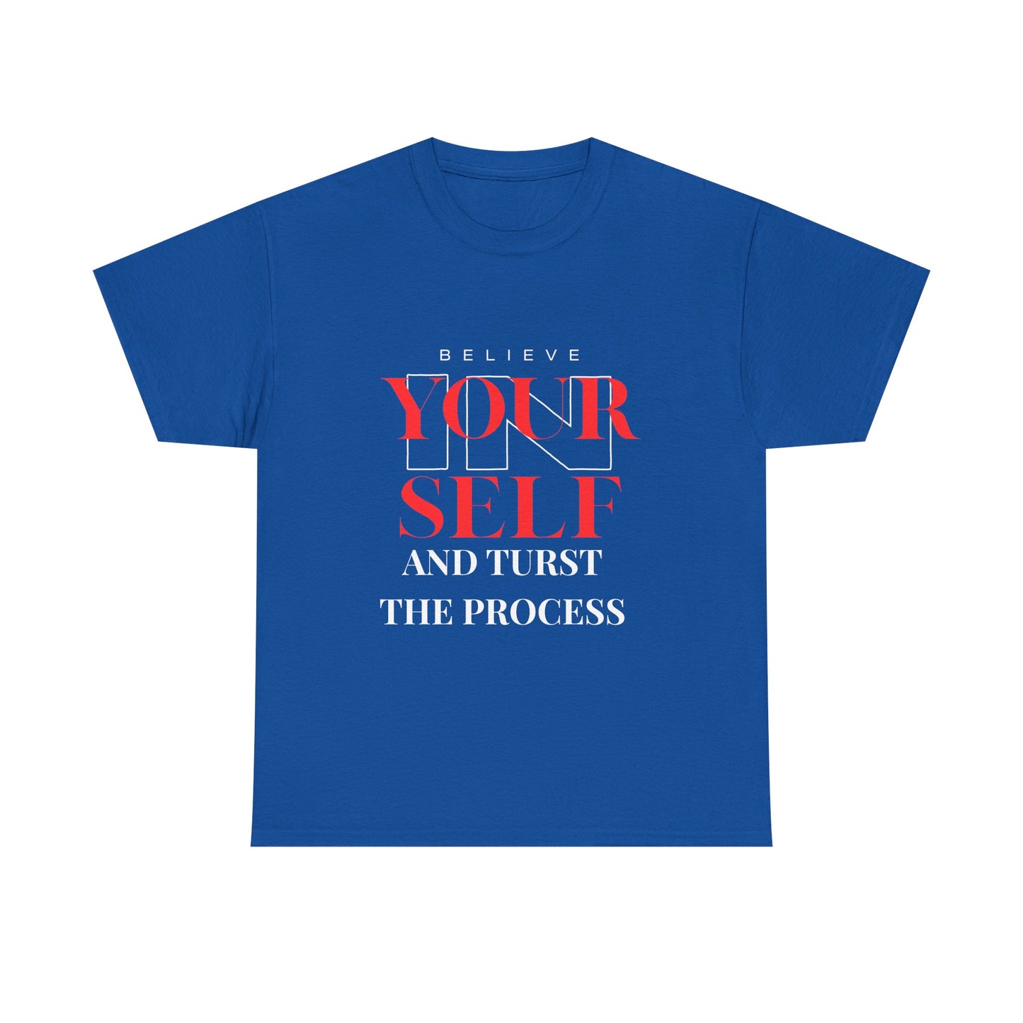 Believe Yourself Tee — "Believe Your Self and Trust the Process" Motivational T‑Shirt