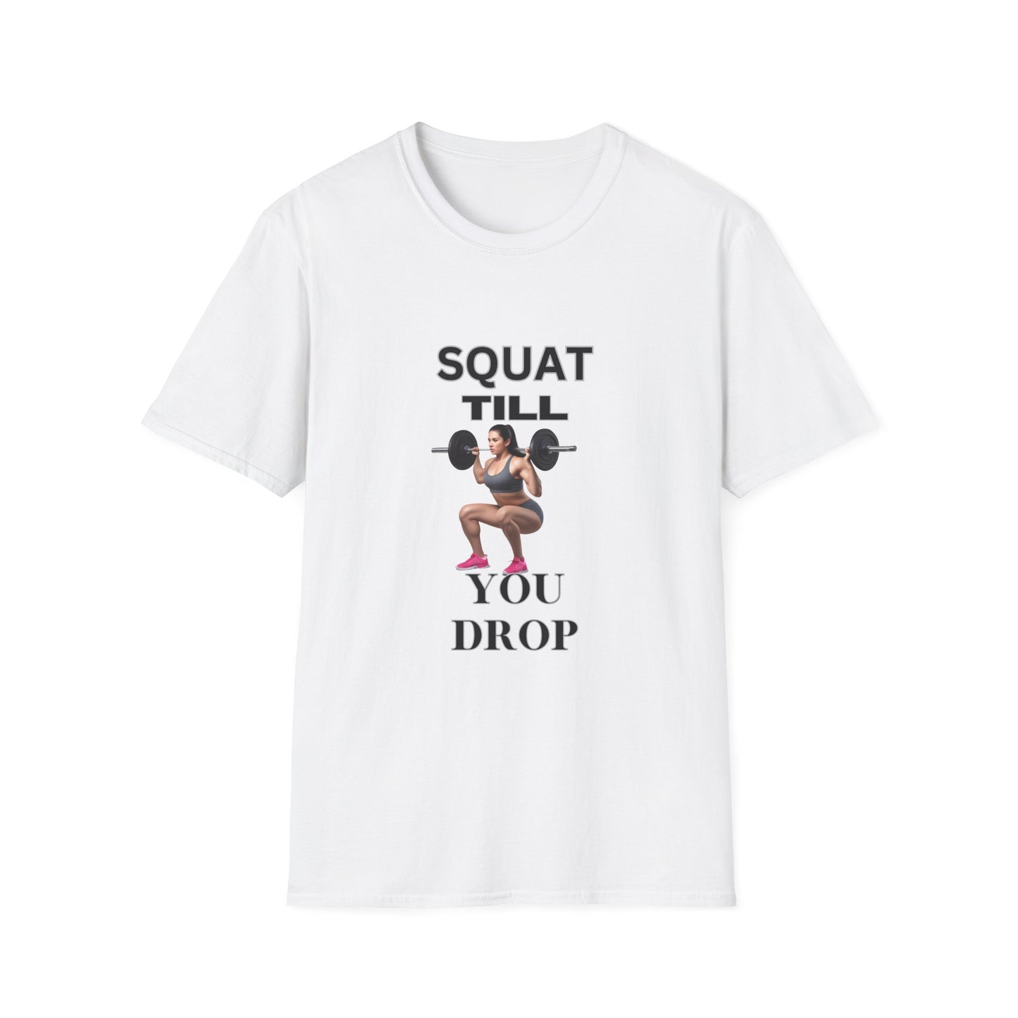 Fitness Motivation T-Shirt - 'Squat Till You Drop'