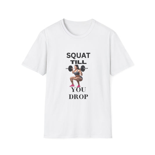 Fitness Motivation T-Shirt - 'Squat Till You Drop'