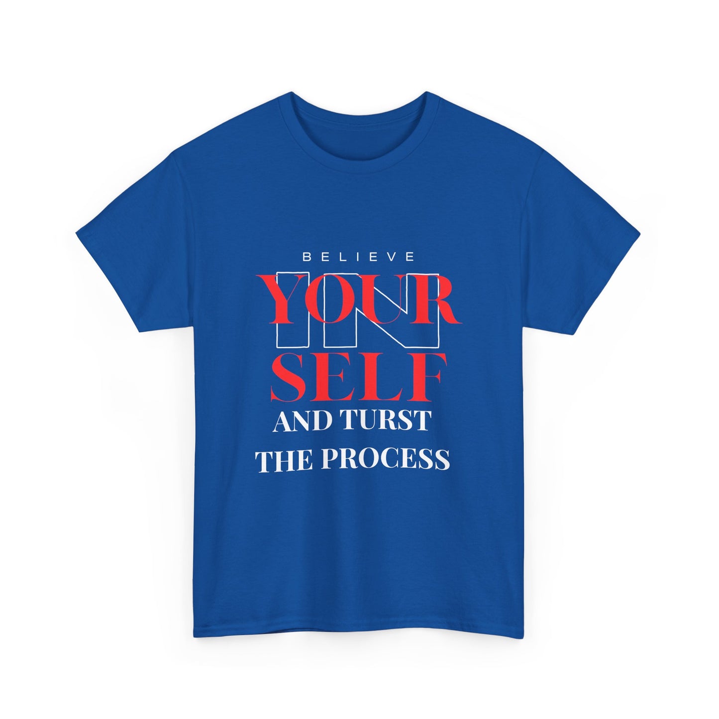 Believe Yourself Tee — "Believe Your Self and Trust the Process" Motivational T‑Shirt
