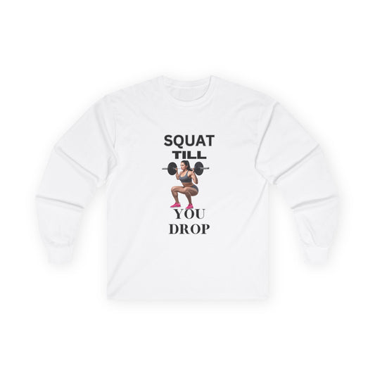 Fitness Long Sleeve Tee - 'Squat Till You Drop'
