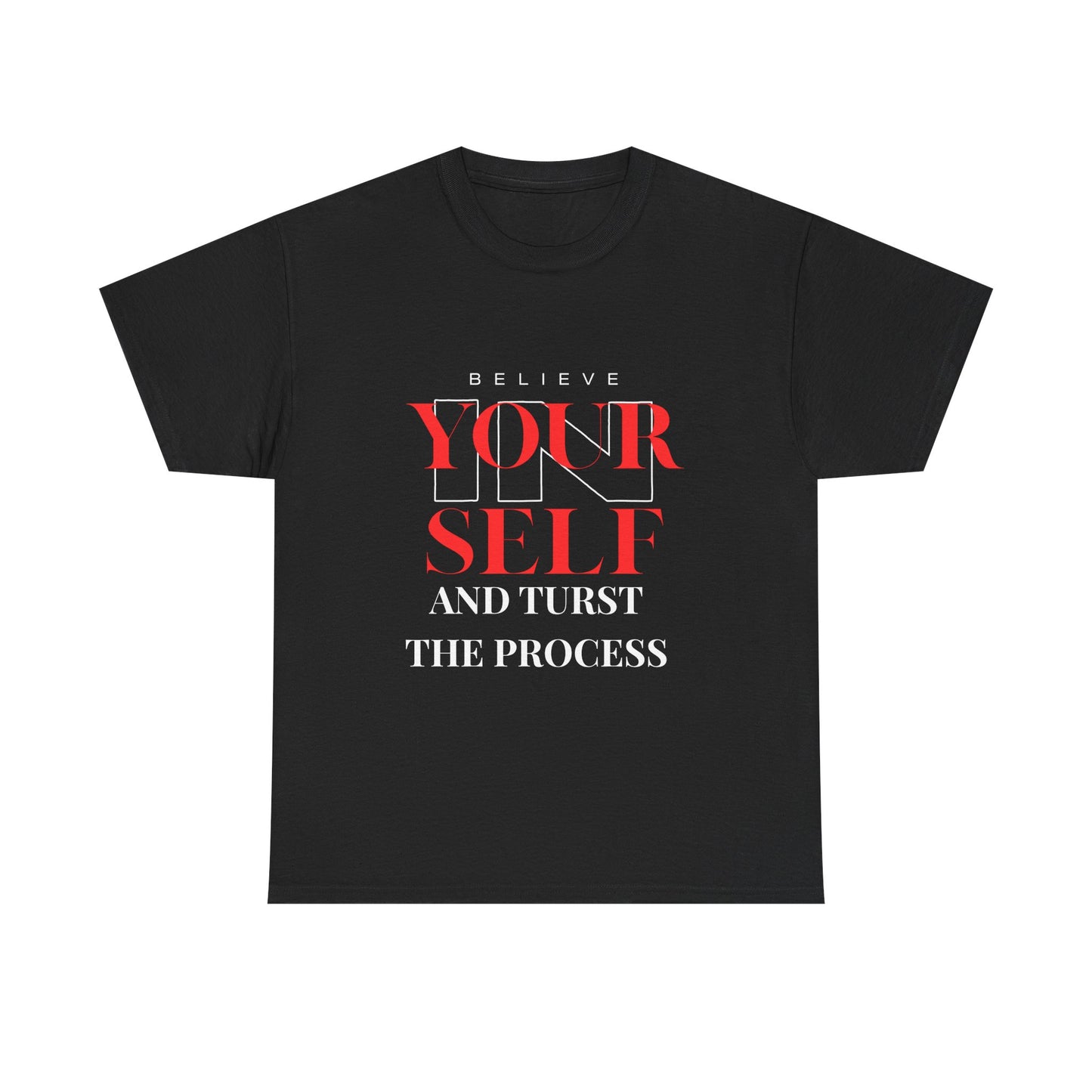 Believe Yourself Tee — "Believe Your Self and Trust the Process" Motivational T‑Shirt