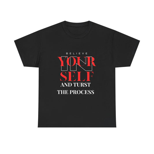 Believe Yourself Tee — "Believe Your Self and Trust the Process" Motivational T‑Shirt