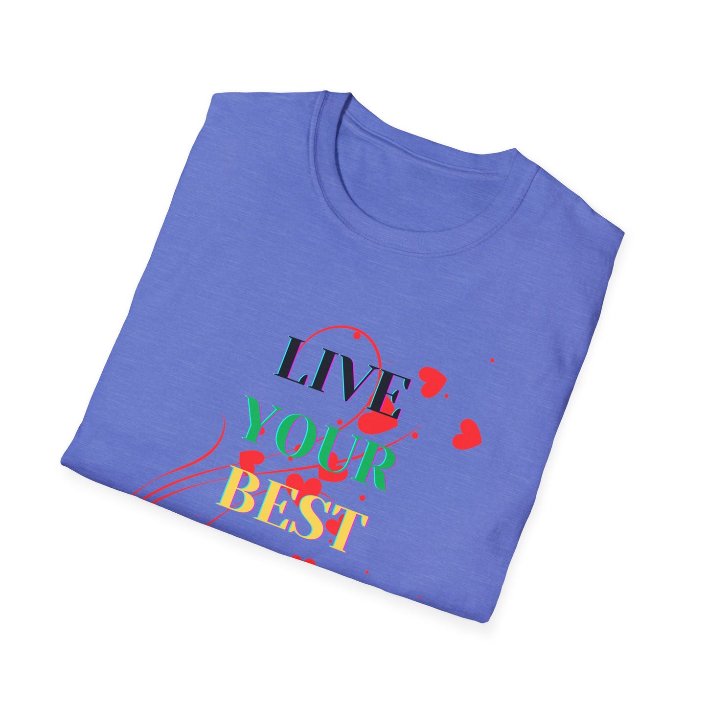 Inspirational T-Shirt - 'Live Your Best Life'