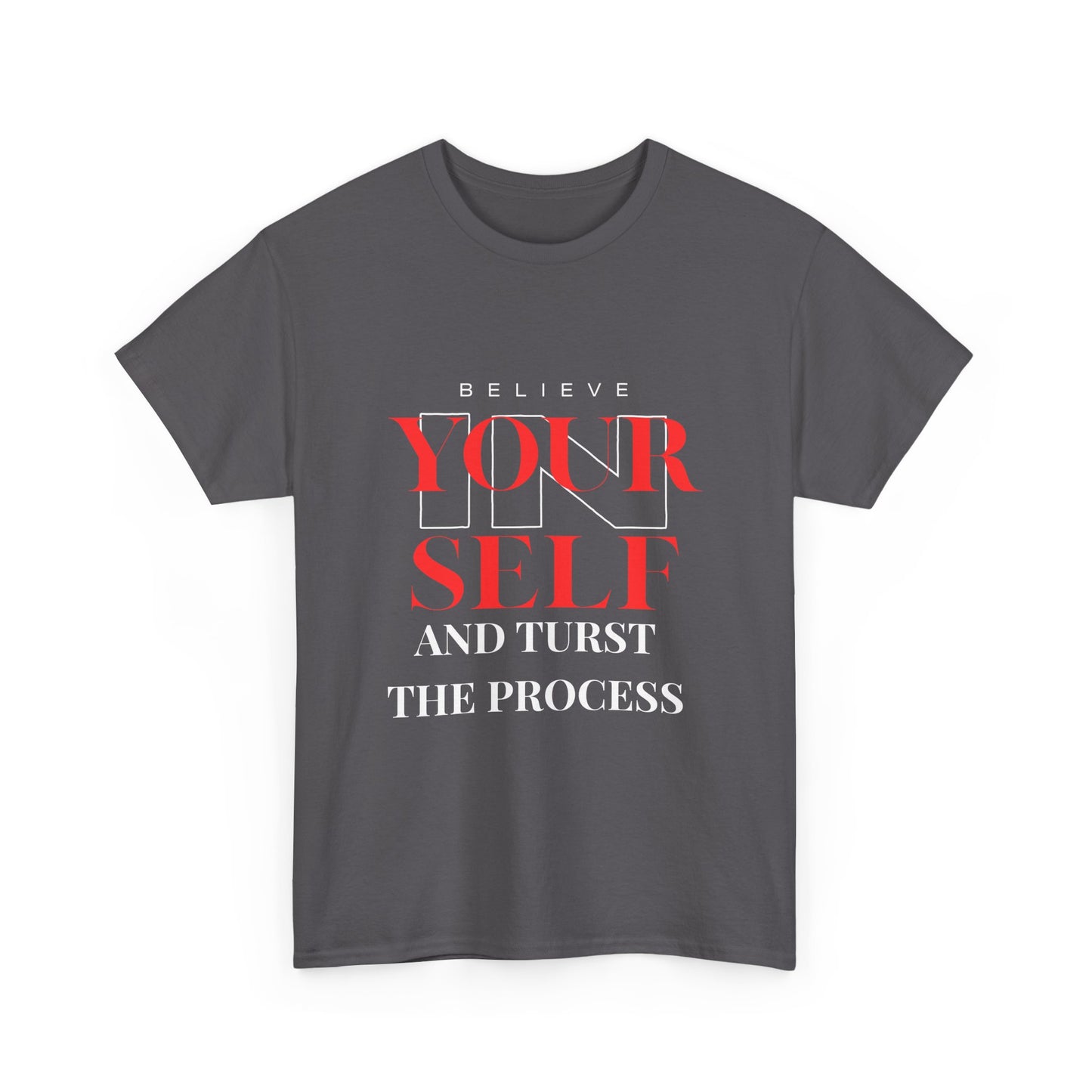 Believe Yourself Tee — "Believe Your Self and Trust the Process" Motivational T‑Shirt