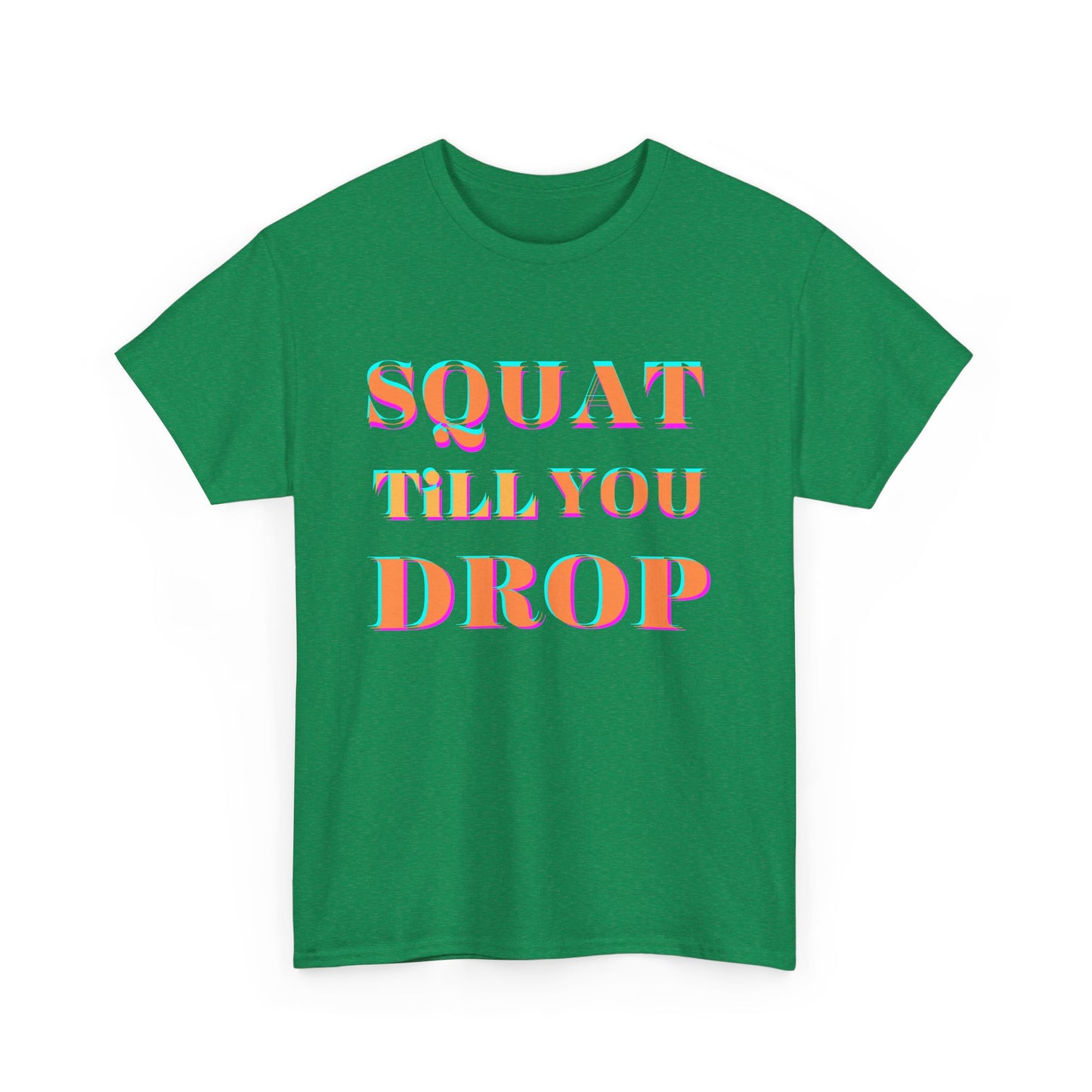 Funny Fitness T-Shirt - 'Squat Till You Drop' Unisex Tee