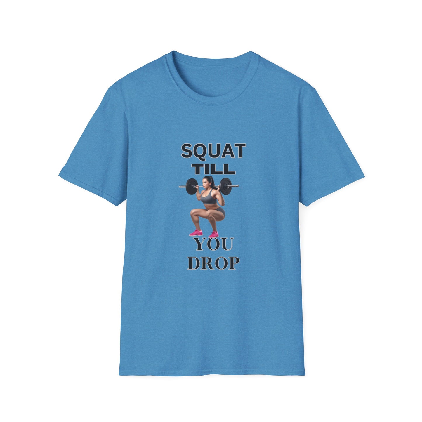 Fitness Motivation T-Shirt - 'Squat Till You Drop'