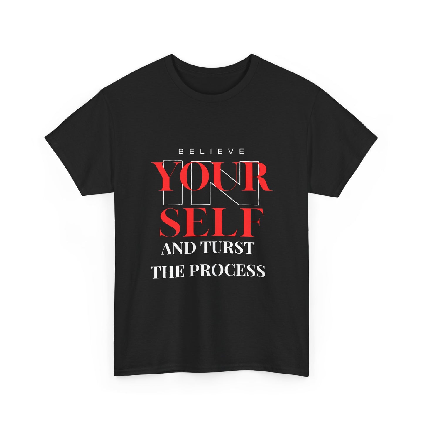 Believe Yourself Tee — "Believe Your Self and Trust the Process" Motivational T‑Shirt