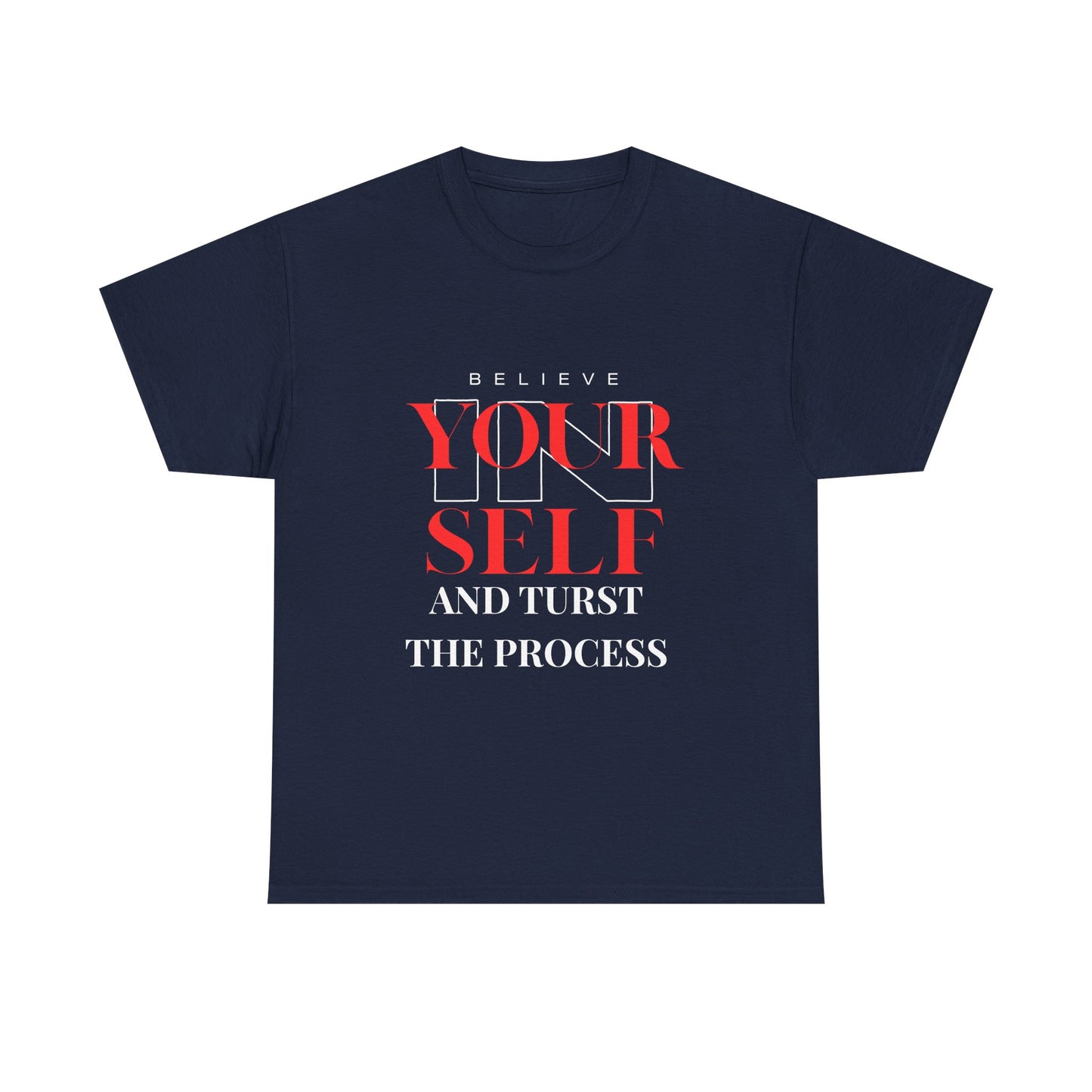 Believe Yourself Tee — "Believe Your Self and Trust the Process" Motivational T‑Shirt
