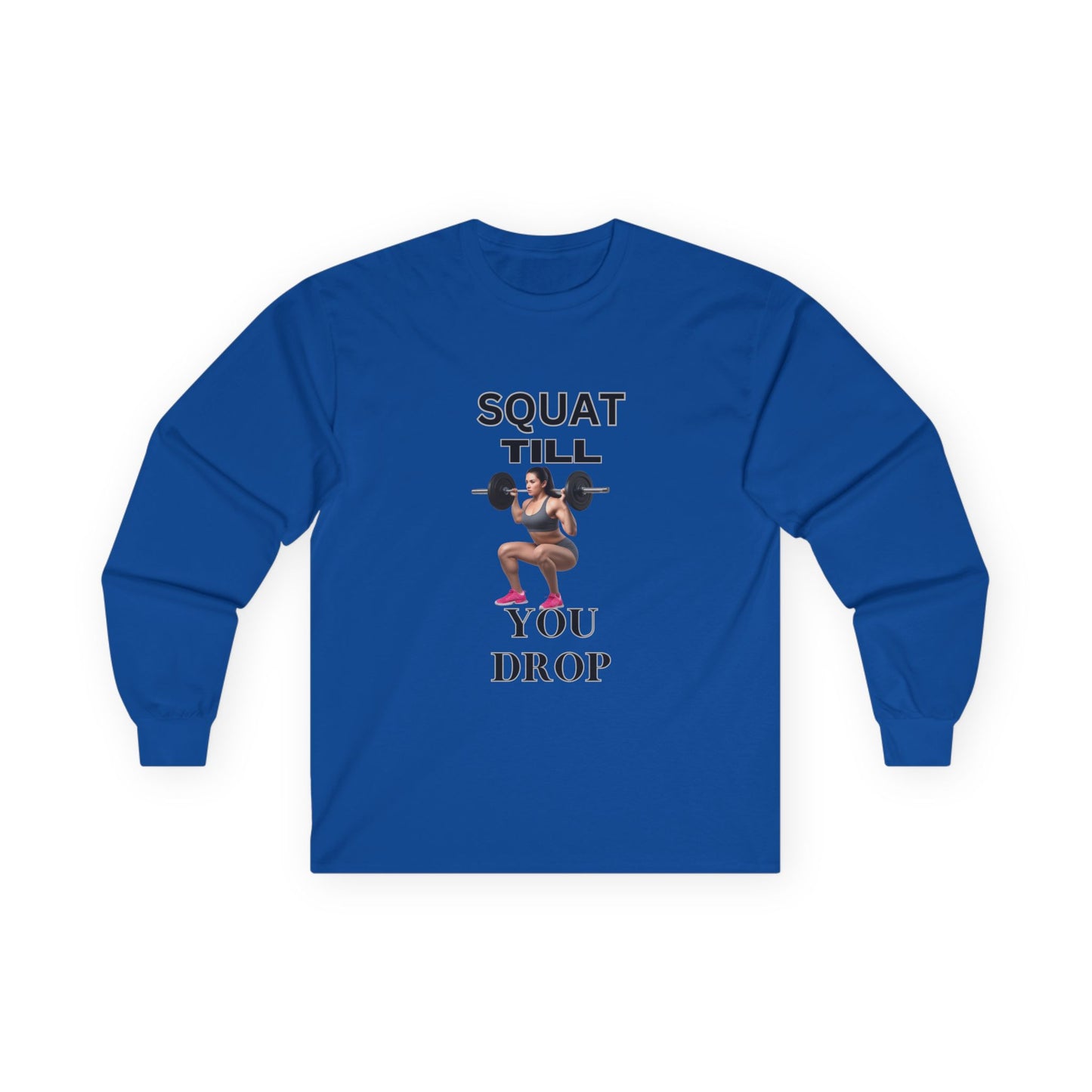 Fitness Long Sleeve Tee - 'Squat Till You Drop'
