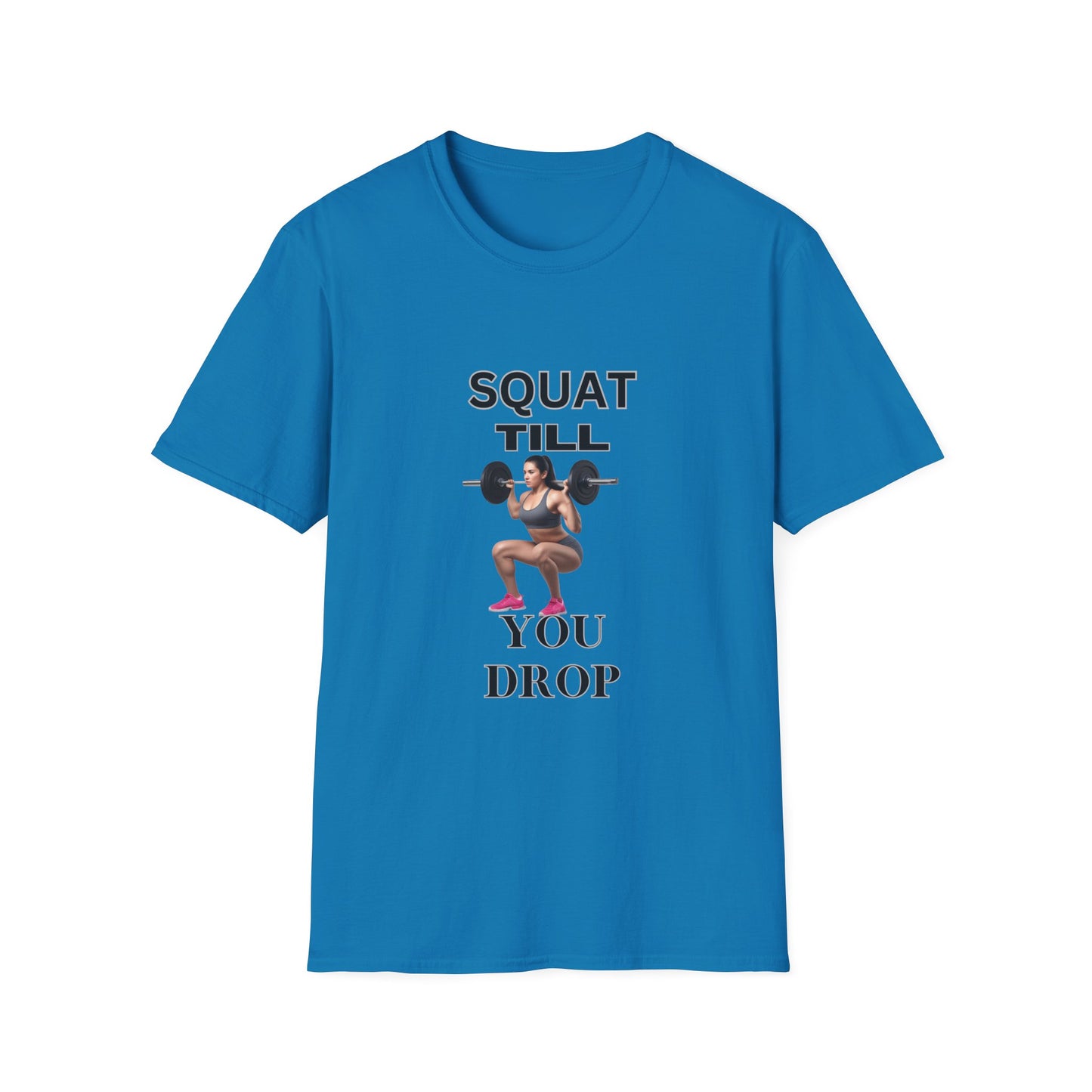 Fitness Motivation T-Shirt - 'Squat Till You Drop'