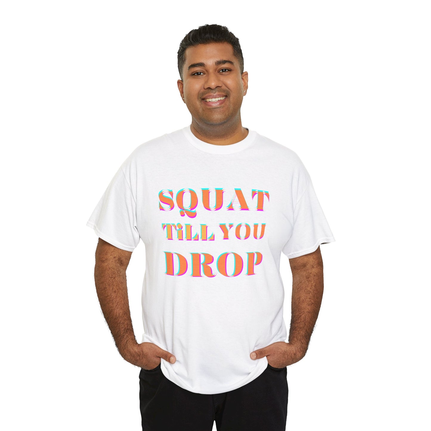 Funny Fitness T-Shirt - 'Squat Till You Drop' Unisex Tee
