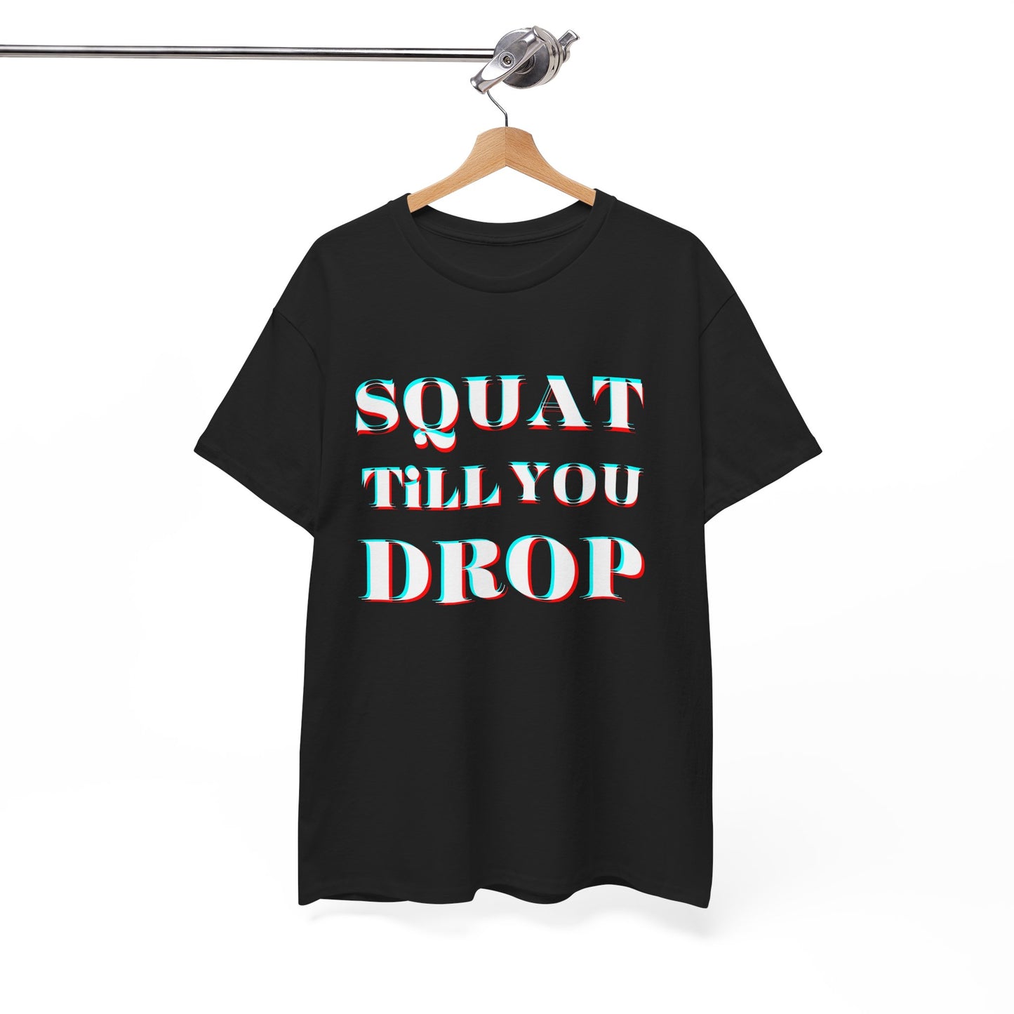 Motivational Fitness Tee - &quot;Squat Till You Drop&quot; T-Shirt